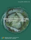 Statistik Pertanian Tanaman Hortikultura Kabupaten Landak 2019